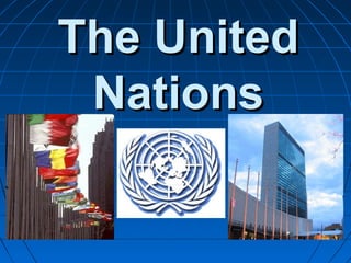 The UnitedThe United
NationsNations
 
