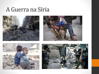 A Guerra na Síria
 