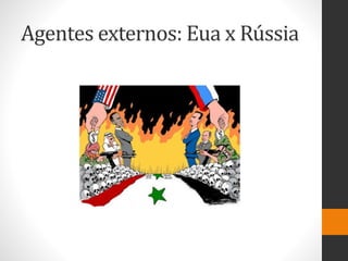 Agentes externos: Eua x Rússia
 