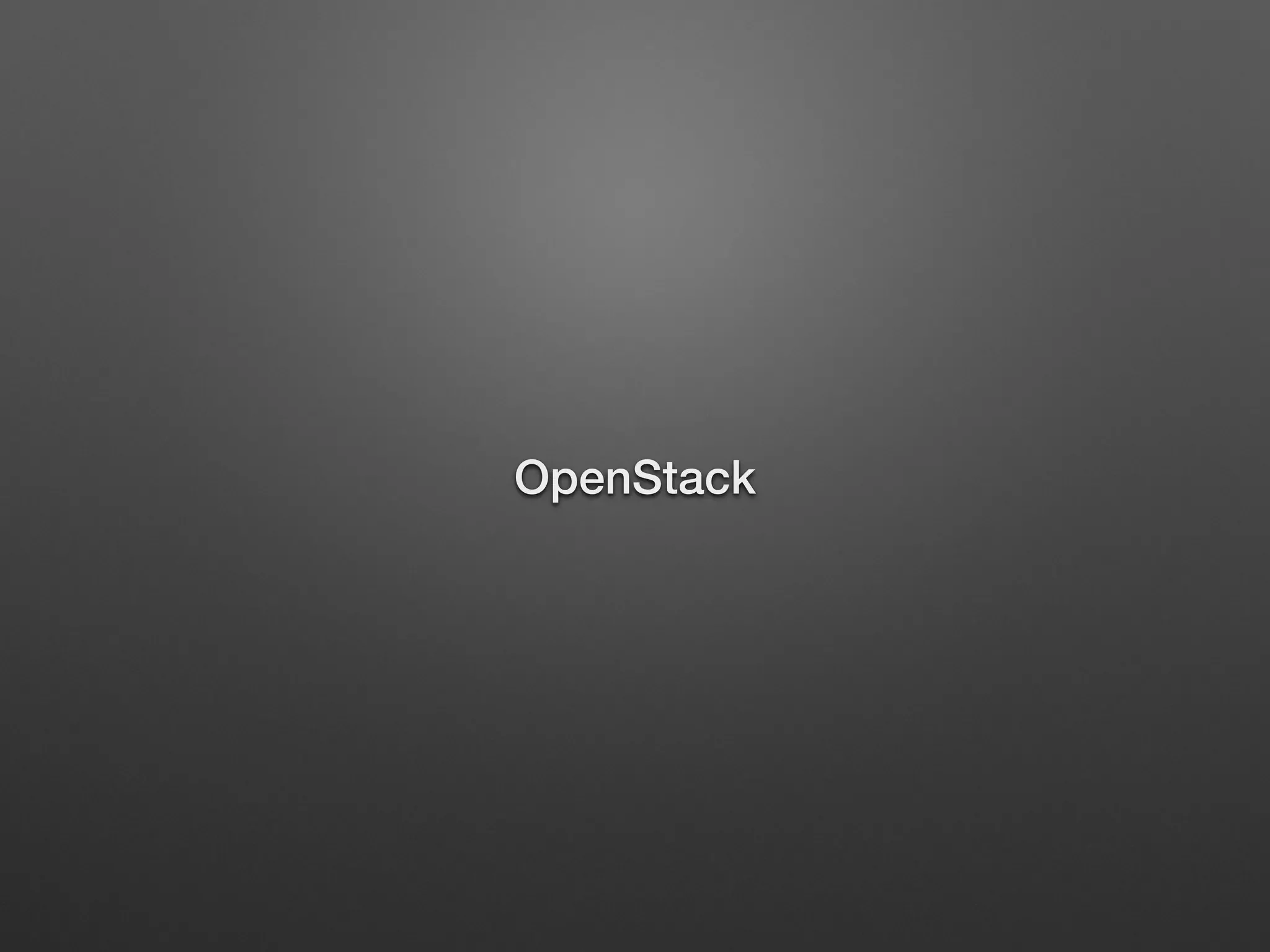 OpenStack 
 