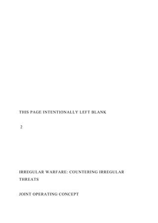THIS PAGE INTENTIONALLY LEFT BLANK
2
IRREGULAR WARFARE: COUNTERING IRREGULAR
THREATS
JOINT OPERATING CONCEPT
 