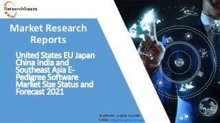 United States EU Japan
China India and
Southeast Asia E-
Pedigree Software
Market Size Status and
Forecast 2021
Market Research
Reports
TELEPHONE: +1 (855) 711-1555
E-MAIL: help@researchbeam.com
 