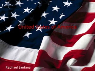 United States of America




Raphael Santana
 