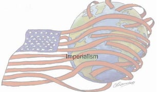 Imperialism
 