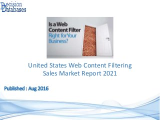Published : Aug 2016
United States Web Content Filtering
Sales Market Report 2021
 