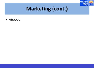 Marketing (cont.) 
• videos 
 