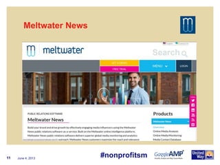 June 4, 201311
Meltwater News
#nonprofitsm
 