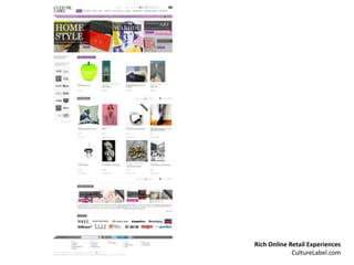 Rich Online Retail Experiences
CultureLabel.com
 
