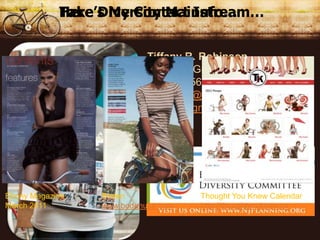 Take Diversity Mainstream
             Heres My Contact Info




                            trobinson@rbagroup.com
                            ecdc.nj@gmail.com




Ebony Magazine,   Boden              Thought You Knew Calendar
March 2011        www.bodenusa.com   http://thoughtyouknew.us
 