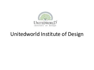 Unitedworld Institute of Design
 