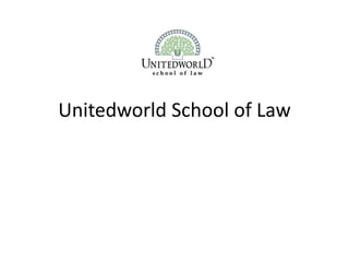 Unitedworld School of Law
 