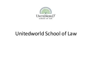 Unitedworld School of Law
 