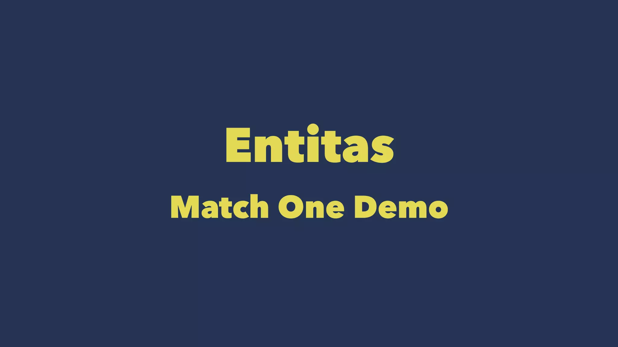 Entitas
Match One Demo
 