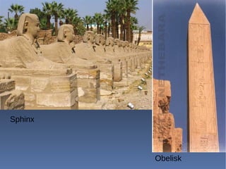 Sphinx
Obelisk
 
