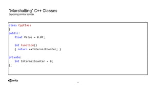 Adding Love to an API (or How to Expose C++ in Unity) | PPTX