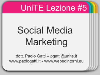 UniTE Lezione #5
             WINTER
              Template
    Social Media
     Marketing
  dott. Paolo Gatti – pgatti@unite.it
www.paologatti.it - www.webedintorni.eu
 