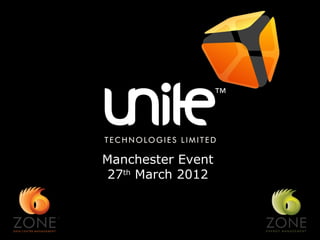 Manchester Event
27th March 2012


  Strictly private and confidential
 