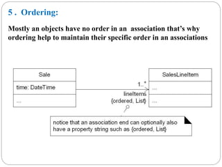 5 . Ordering:
Mostly an objects have no order in an association that’s why
ordering help to maintain their specific order in an associations
 