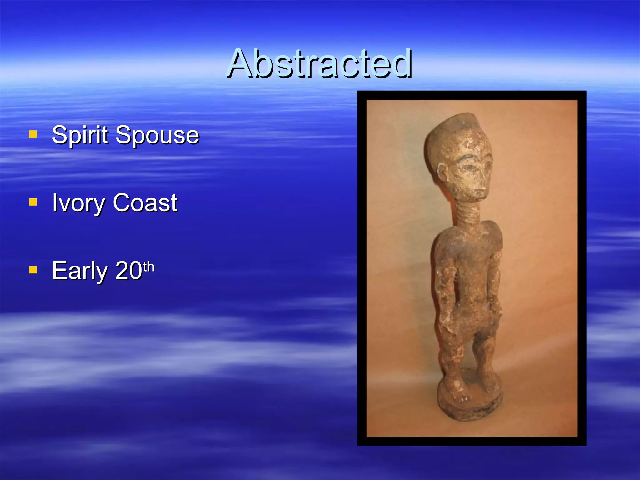 Abstracted Spirit Spouse Ivory Coast Early 20 th   