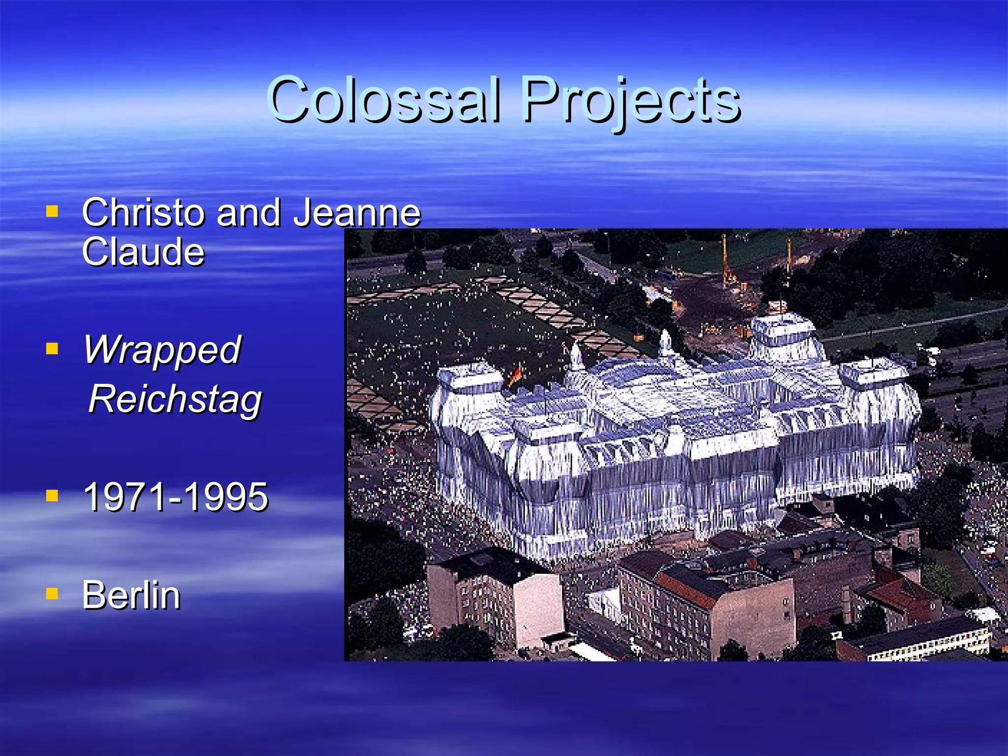 Colossal Projects Christo and Jeanne Claude Wrapped  Reichstag 1971-1995 Berlin 