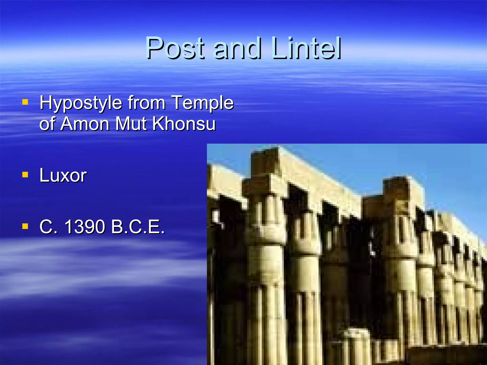 Post and Lintel Hypostyle from Temple of Amon Mut Khonsu Luxor C. 1390 B.C.E. 
