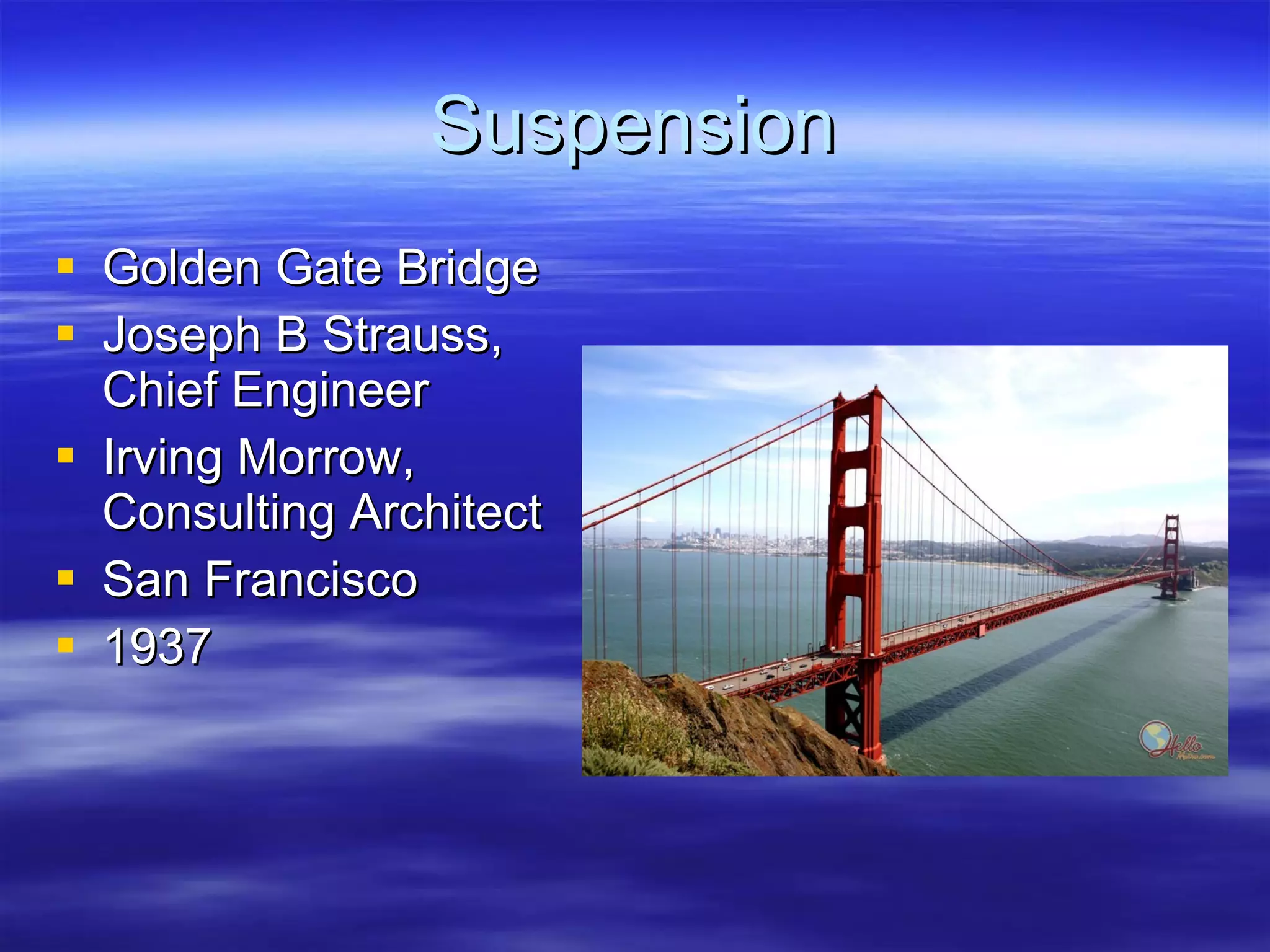 Suspension Golden Gate Bridge Joseph B Strauss, Chief Engineer Irving Morrow, Consulting Architect San Francisco  1937 