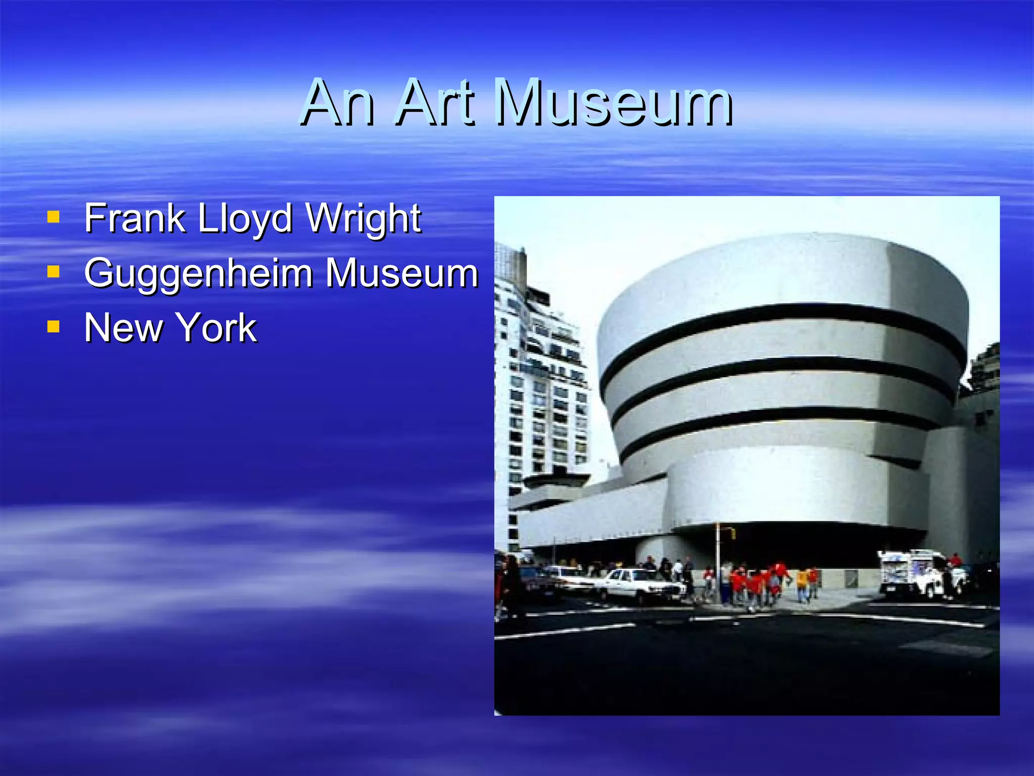 An Art Museum Frank Lloyd Wright Guggenheim Museum New York 