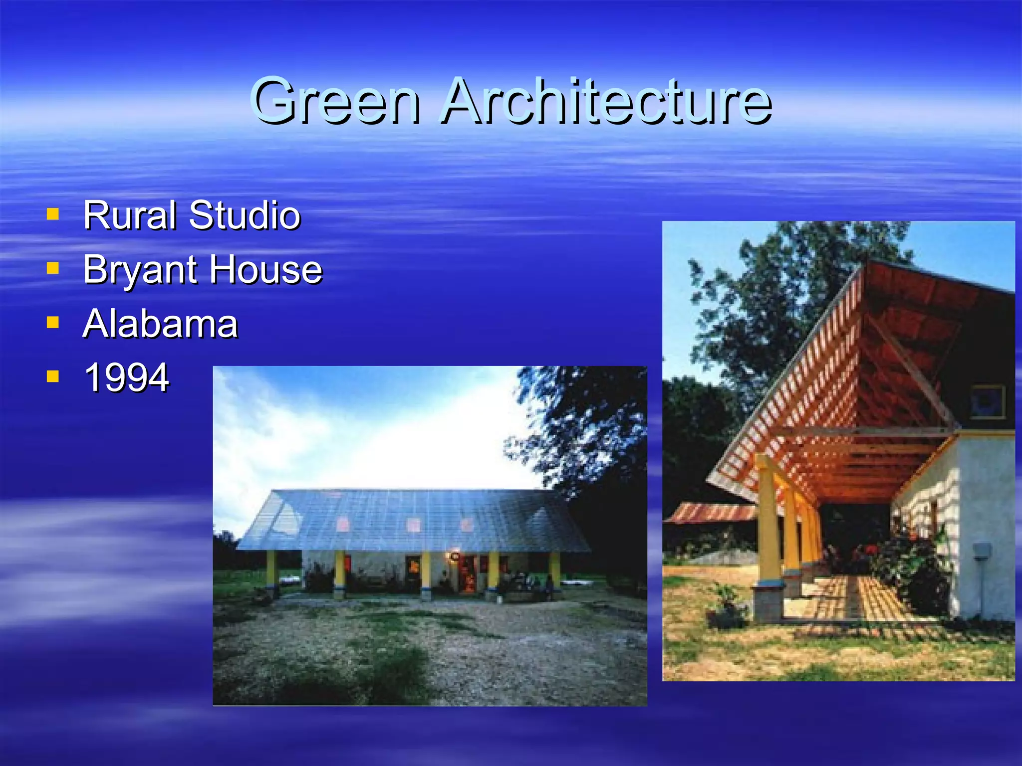 Green Architecture Rural Studio Bryant House Alabama 1994 