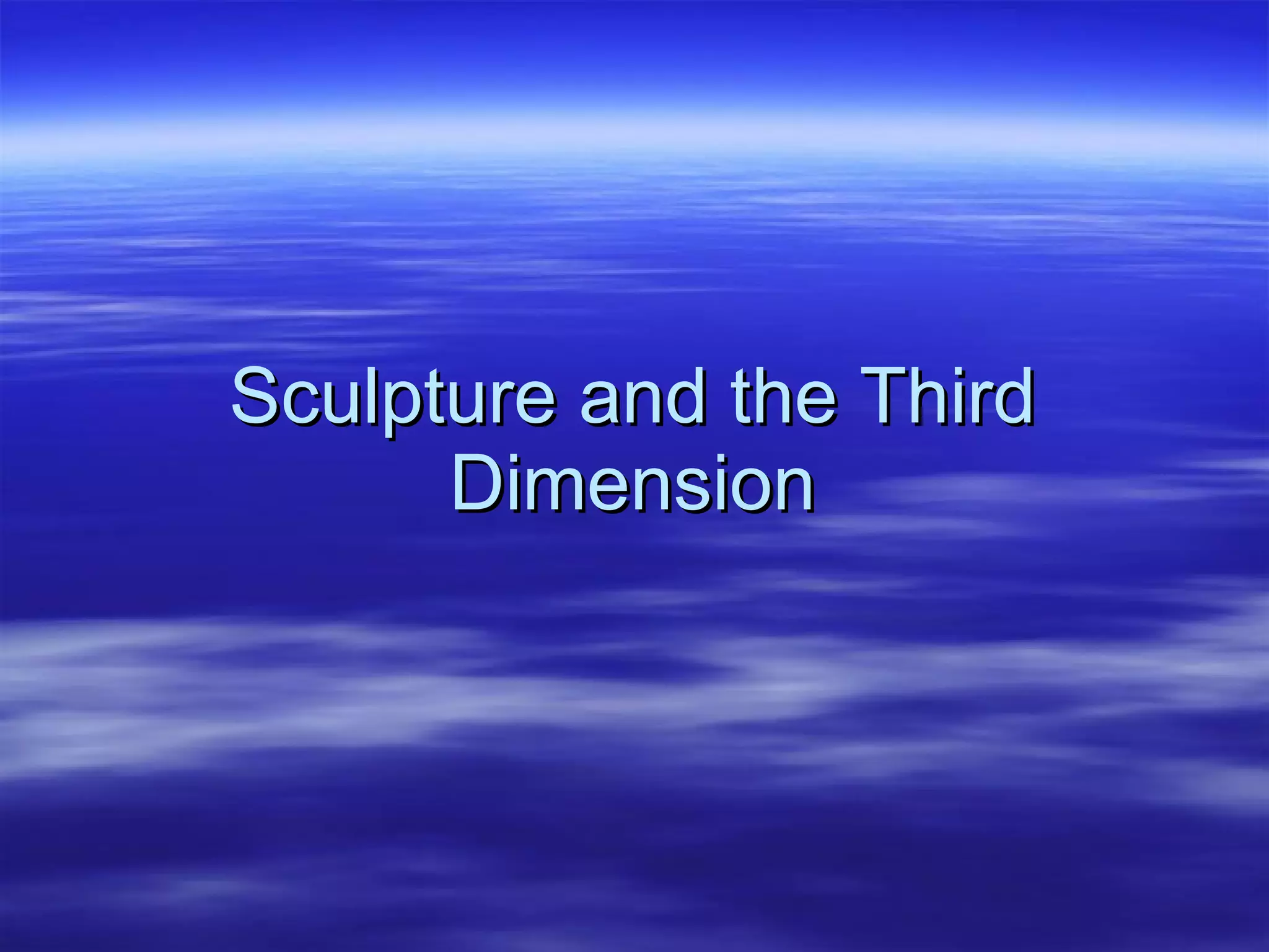 Sculpture and the Third Dimension 