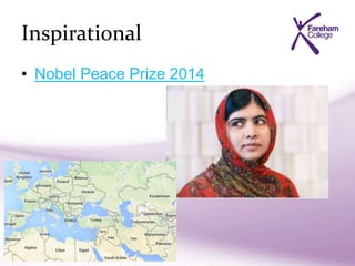 Inspirational
• Nobel Peace Prize 2014
 