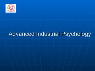 Advanced Industrial Psychology 