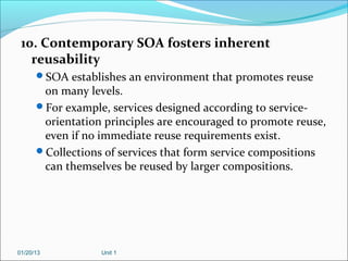 10. Contemporary SOA fosters inherent
   reusability
      SOA establishes an environment that promotes reuse
       on m...