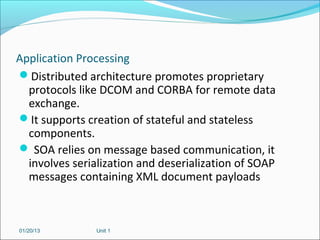 Application Processing
Distributed architecture promotes proprietary
  protocols like DCOM and CORBA for remote data
  ex...