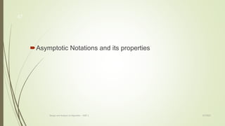 3/7/2022
Design and Analysis of Algorithm - UNIT 1
47
Asymptotic Notations and its properties
 