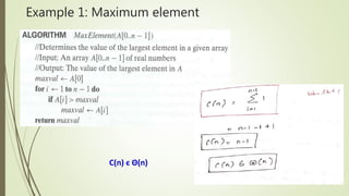 Example 1: Maximum element
C(n) є Θ(n)
 