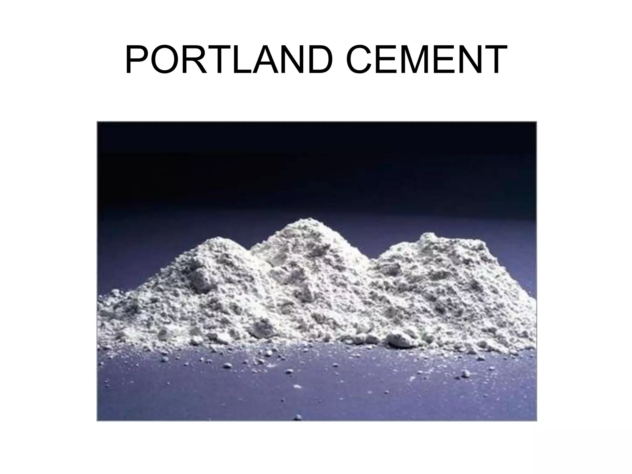PORTLAND CEMENT
 