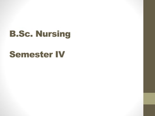 B.Sc. Nursing
Semester IV
 