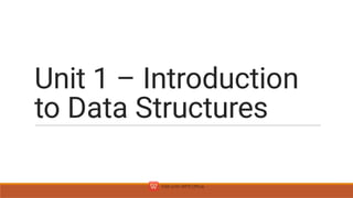 Unit.1 Introduction to Data Structuresres | PPT