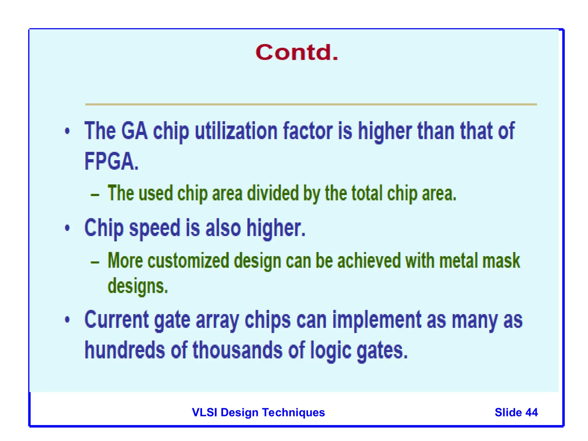 Slide 44
VLSI Design Techniques
 