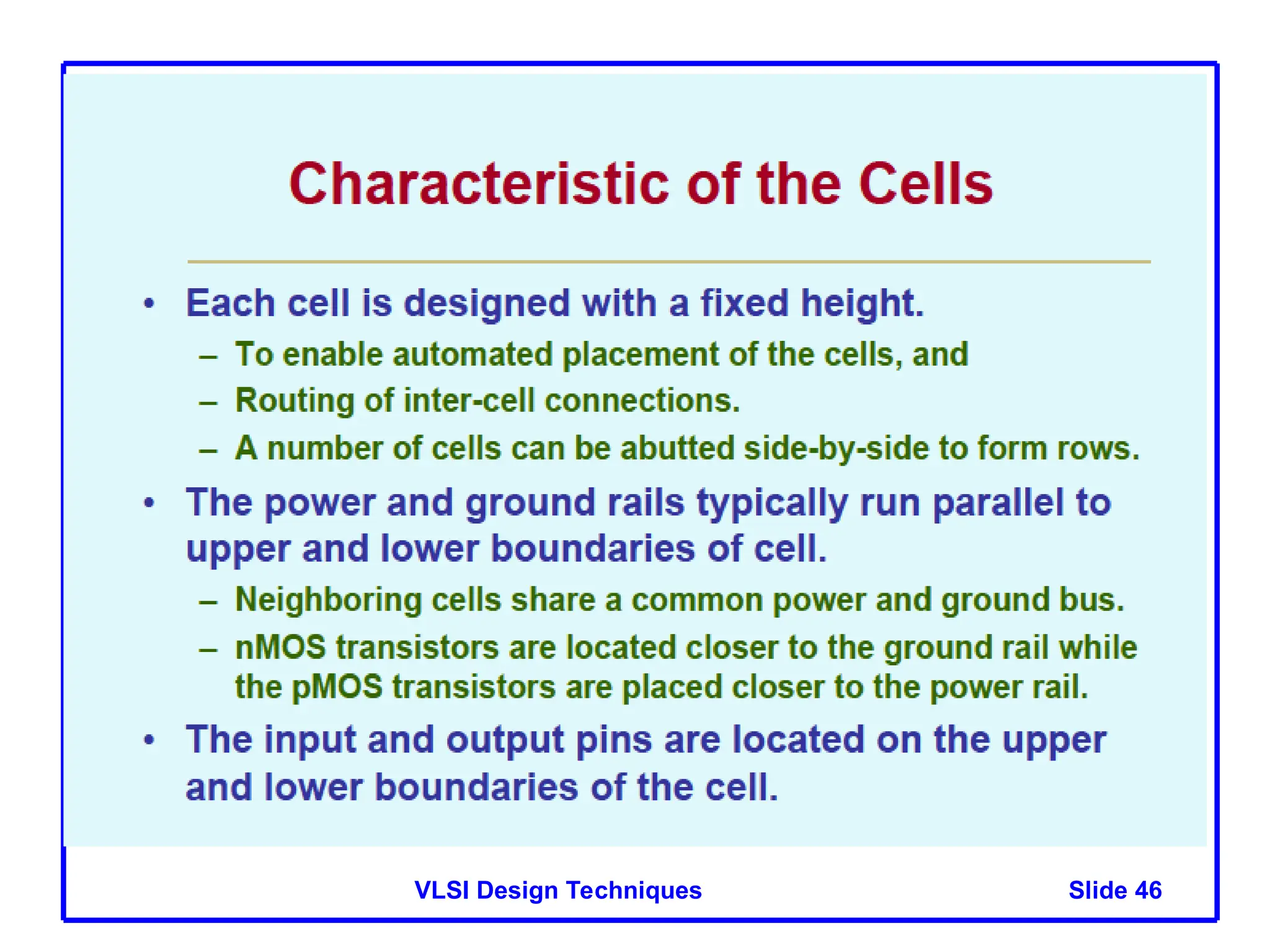 Slide 46
VLSI Design Techniques
 