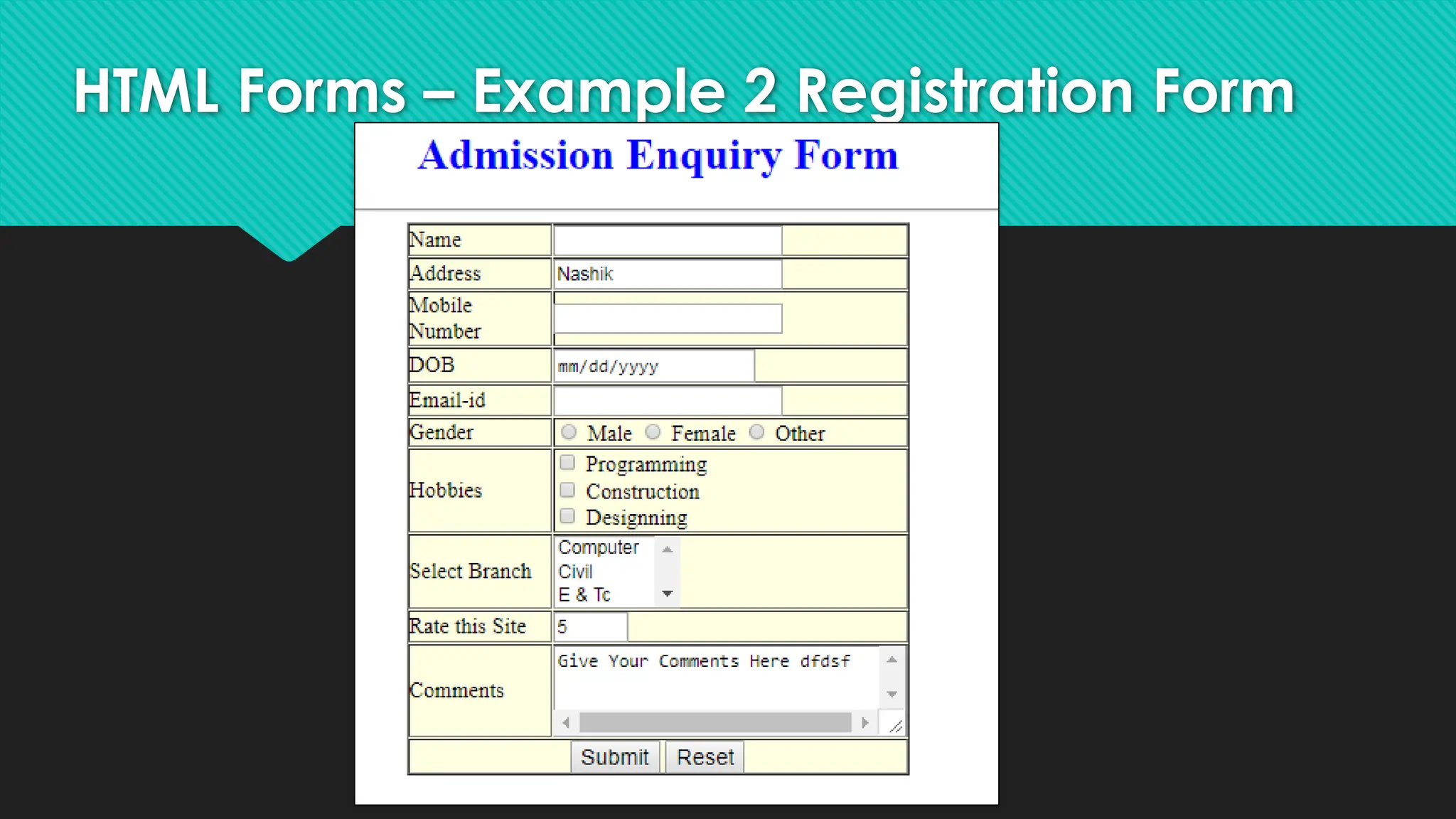 HTML Forms – Example 2 Registration Form
 