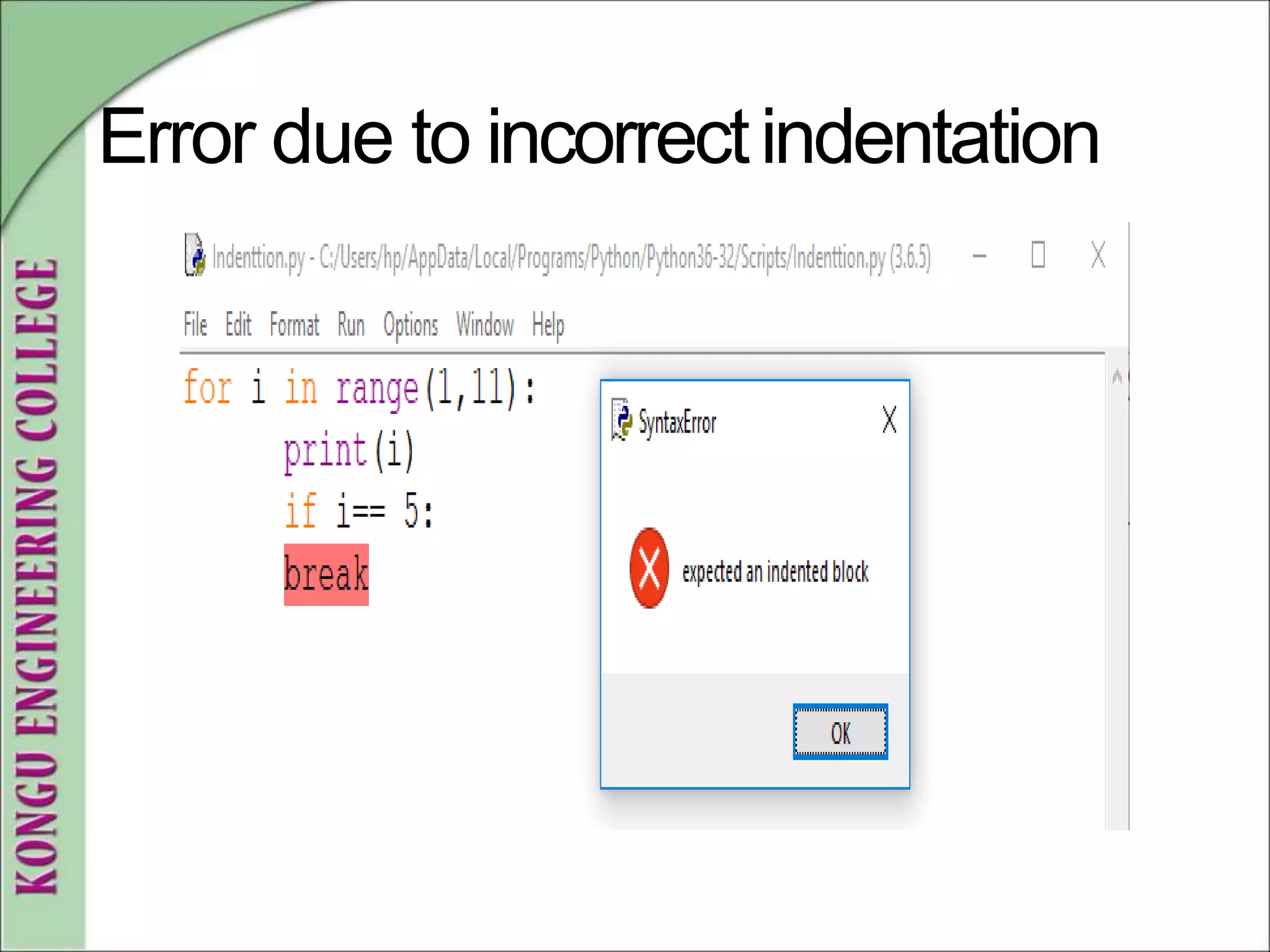 Error due to incorrectindentation
 