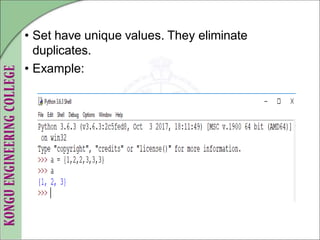• Set have unique values. They eliminate
duplicates.
• Example:
 