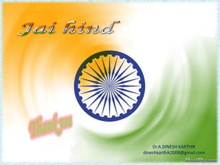 Dr.A.DINESH KARTHIK
dineshkarthik2008@gmail.com
 