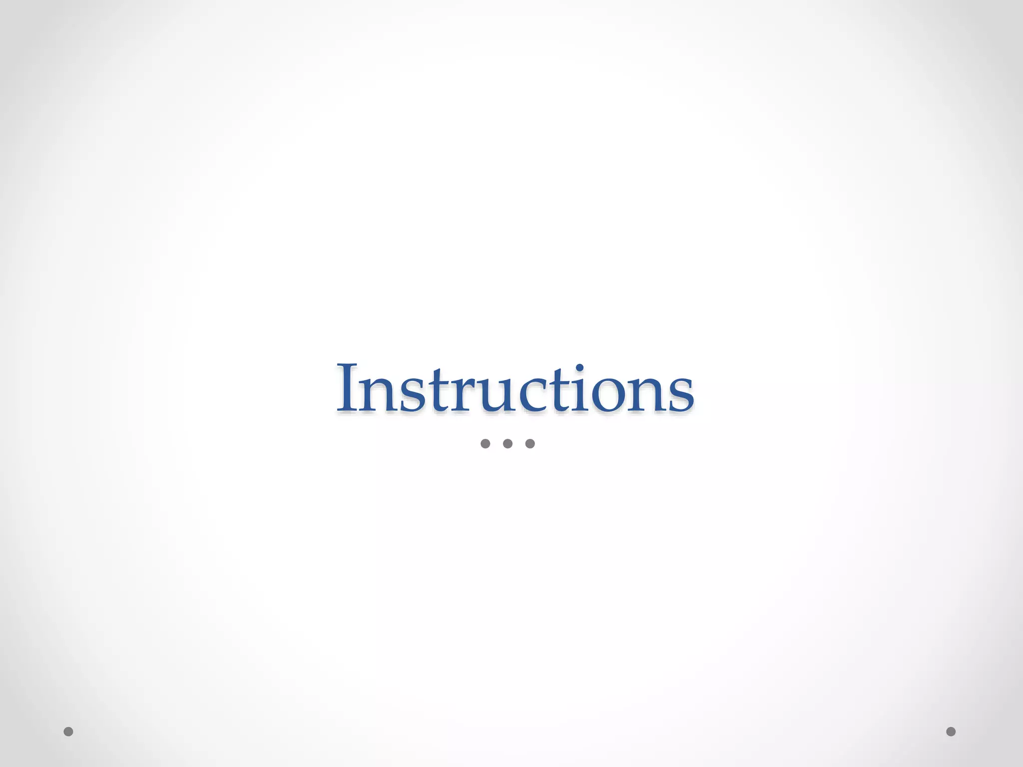 Instructions
 