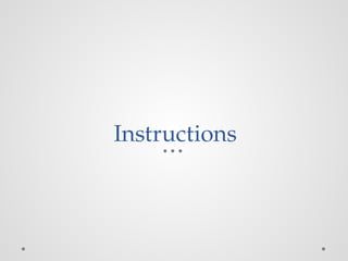 Instructions
 