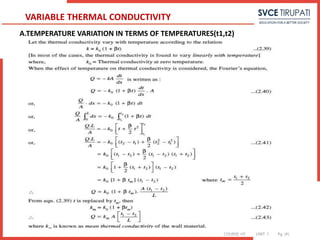 COURSE: HT UNIT: 1 Pg. (#)
A.TEMPERATURE VARIATION IN TERMS OF TEMPERATURES(t1,t2)
VARIABLE THERMAL CONDUCTIVITY
 