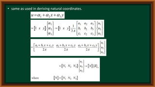 • same as used in deriving natural coordinates.
y
x
u 3
2
1 

 


 
