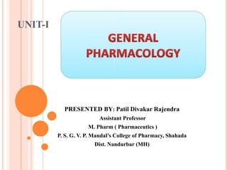 UNIT-I
PRESENTED BY: Patil Divakar Rajendra
Assistant Professor
M. Pharm ( Pharmaceutics )
P. S. G. V. P. Mandal’s College of Pharmacy, Shahada
Dist. Nandurbar (MH)
 
