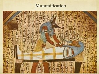 Mummification
 